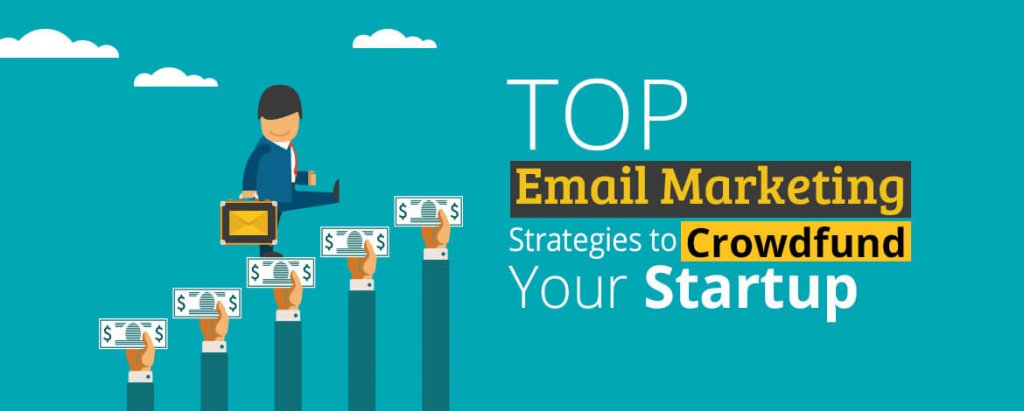 email marketing strategy-Strategies for Crowdfunding