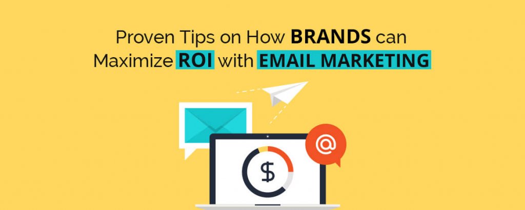Email Marketing Tips to Maximize ROI