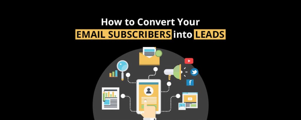 Email Subscribers Into Leads