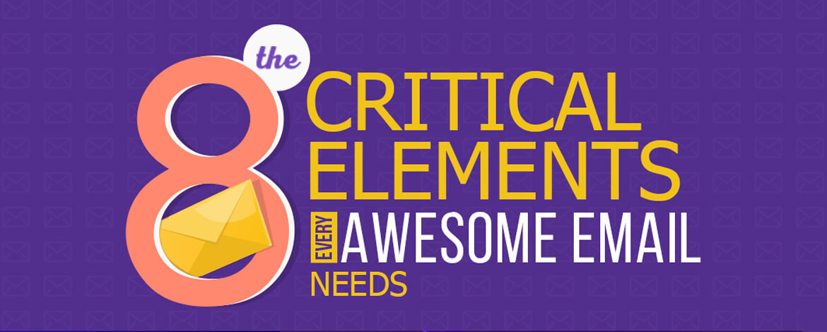 8 critical elements of an awesome email [Infographic]