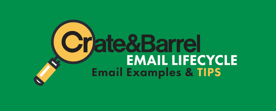 Crate & Barrel Email Lifecycle