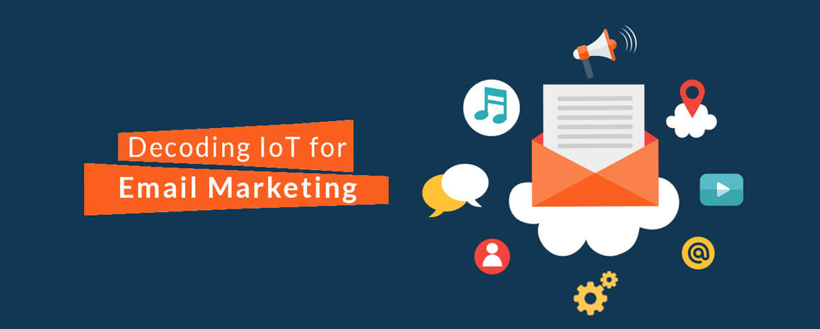 Decoding IoT for Email Marketing