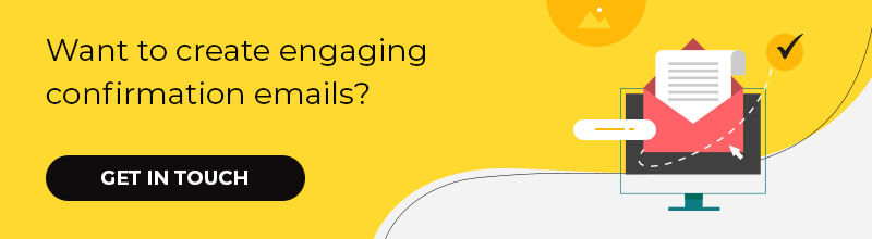 Want to create engaging confirmation emails