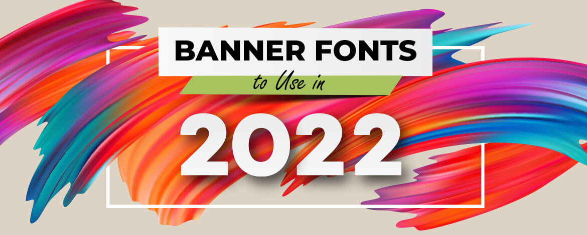 Most appealing Banner Fonts of 2022 – Email Uplers